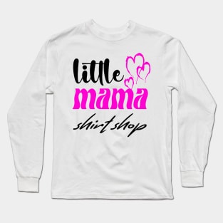 little mama shop Long Sleeve T-Shirt